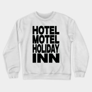 Hotel motel holiday inn Crewneck Sweatshirt